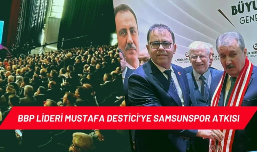 BBP Lideri Mustafa Destici ile Ankara'da Samsunspor Rüzgarı Esti