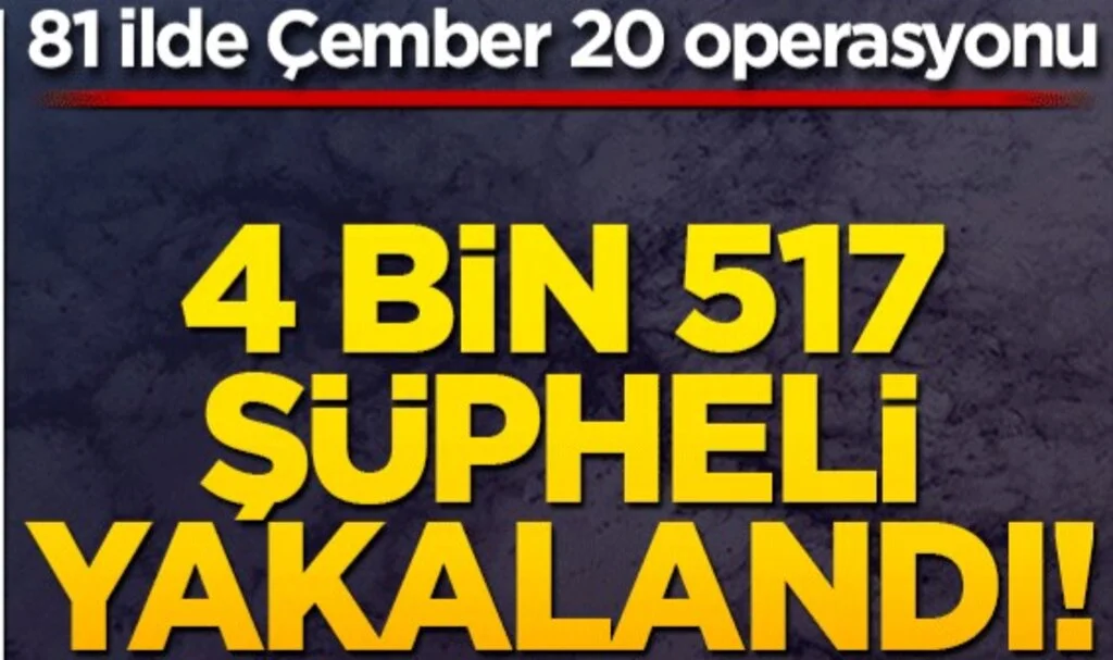 Çember-20 Operasyonunda 4.571 Firari Yakalandı