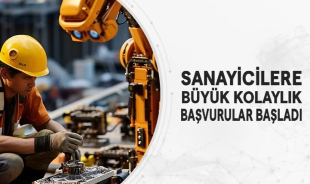 Sanayicilere Büyük Kolaylık; Başvurular Başladı