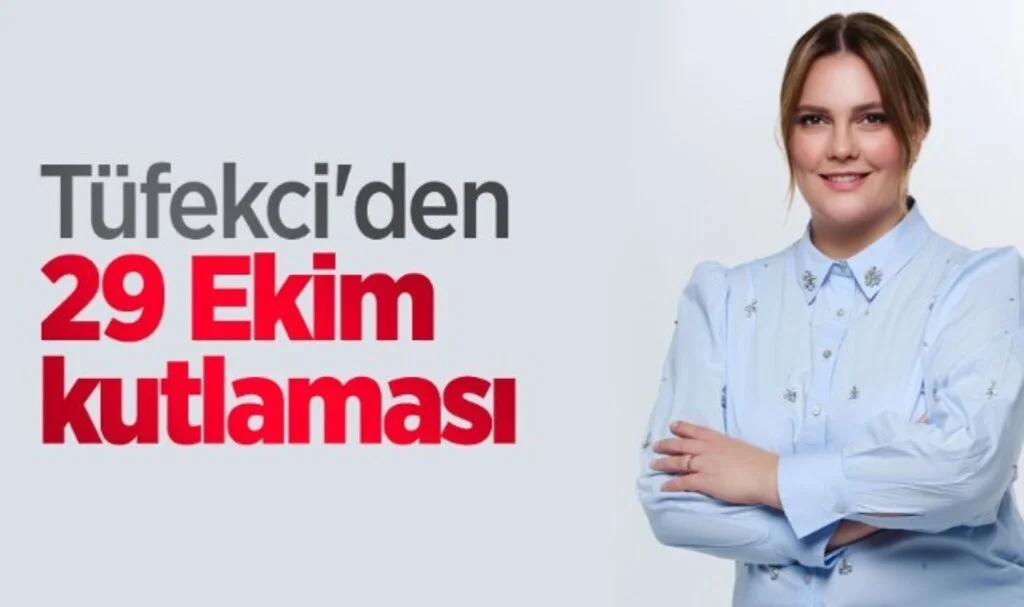 Tüfekci'den 29 Ekim Mesajı
