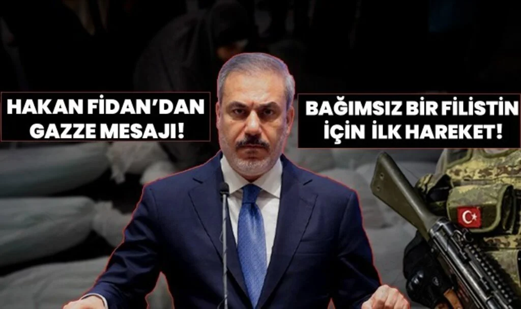 Hakan Fidan'dan Gazze Mesajı: "Bağımsız Bir Filistin İçin İlk Hareket"