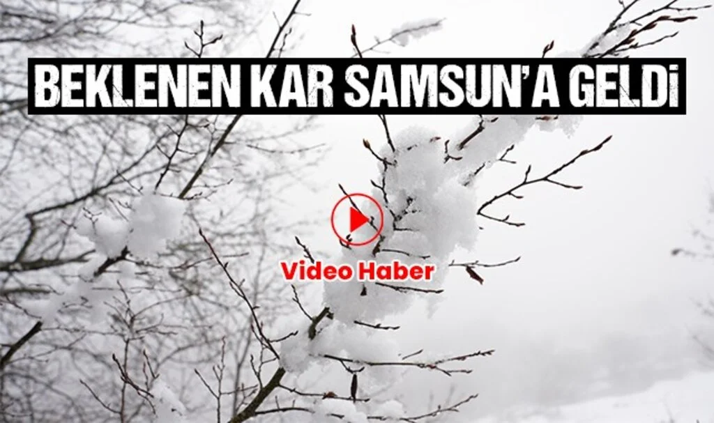 Beklenen Kar Samsun'a Geldi