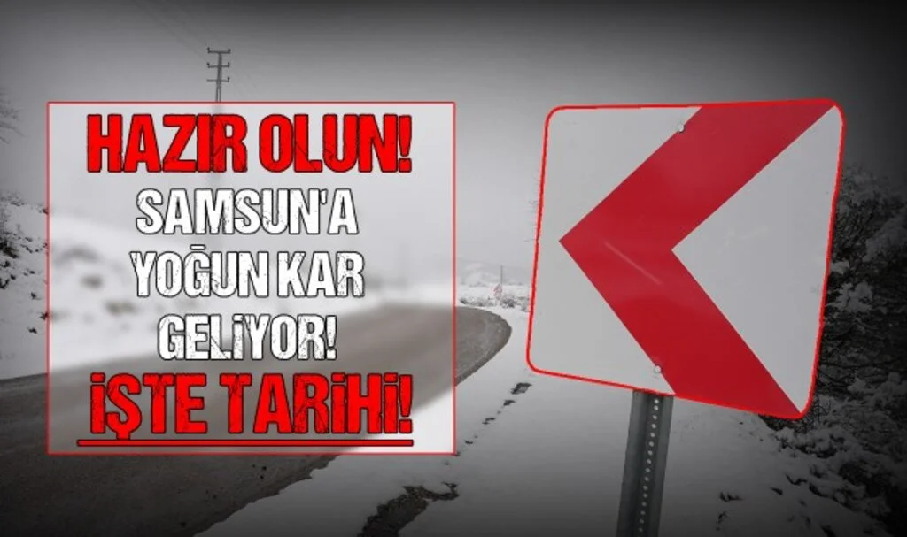 Hazır Olun Samsun'a Yoğun Kar Geliyor! İşte Tarihi