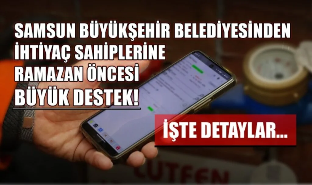 Samsun Büyükşehir Belediyesi'nden İhtiyaç Sahiplerine Ramazan Öncesi Büyük Destek! İşte Detaylar...
