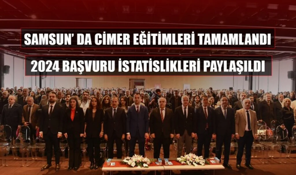 Samsun'da CİMER Eğitimleri Tamamlandı, 2024 Başvuru İstatistikleri Paylaşıldı