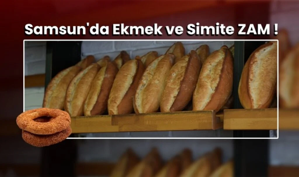 Samsun'da Ekmeğe ve Simite %25 Zam!