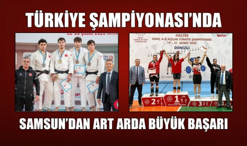 Türkiye Şampiyonası'nda Samsun'dan Art Arda Büyük Başarı