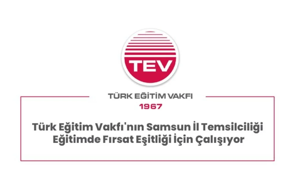 Türk Eğitim Vakfı'nın Samsun İl Temsilciliği Eğitimde Fırsat Eşitliği İçin Çalışıyor