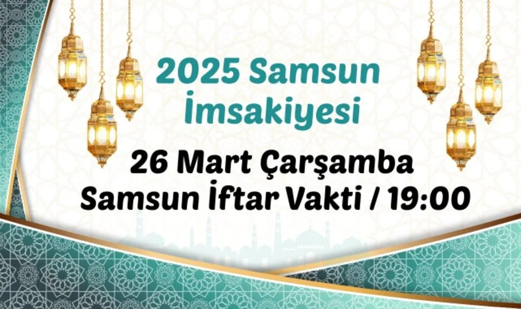 2025 Samsun İftar Vakitleri...