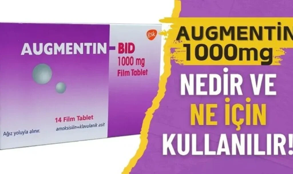 Augmentin 1000 Mg Nedir, Ne İçin Kullanılır