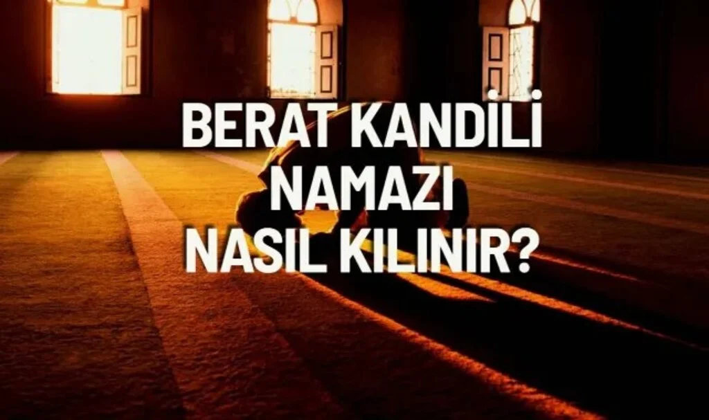Berat Kandili Namazı Nasıl Kılınır 12 Rekat