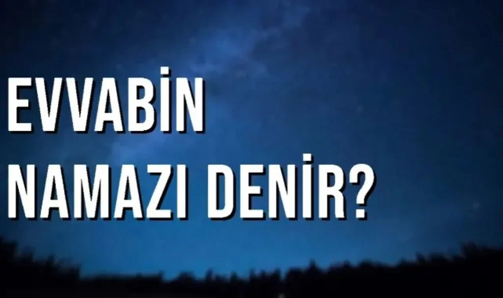 Evvabin Namazı Kaç Rekattır Nasıl Kılınır