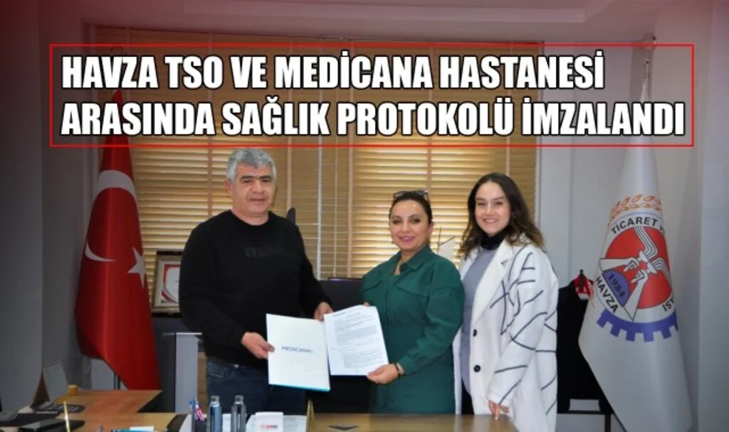 Havza TSO ve Medicana Hastanesi Arasında Sağlık Protokolü İmzalandı!