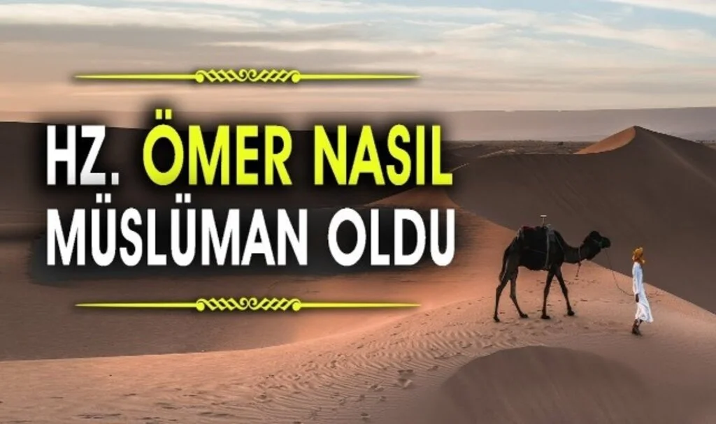 Hz Ömer Kimdir Ve Nasıl Müslüman Olmuştur