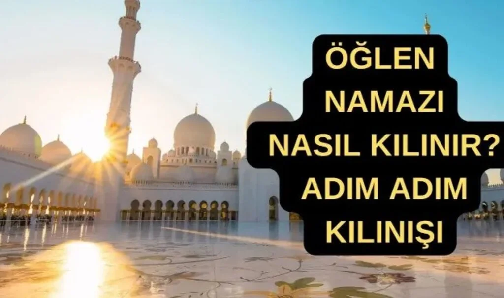 Öğle Namazı Kaç Rekat, Nasıl Kılınır
