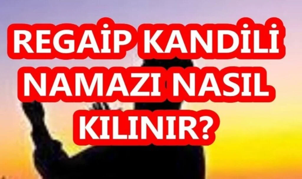 Regaip Kandili 20 Rekat Namaz Nasıl Kılınır