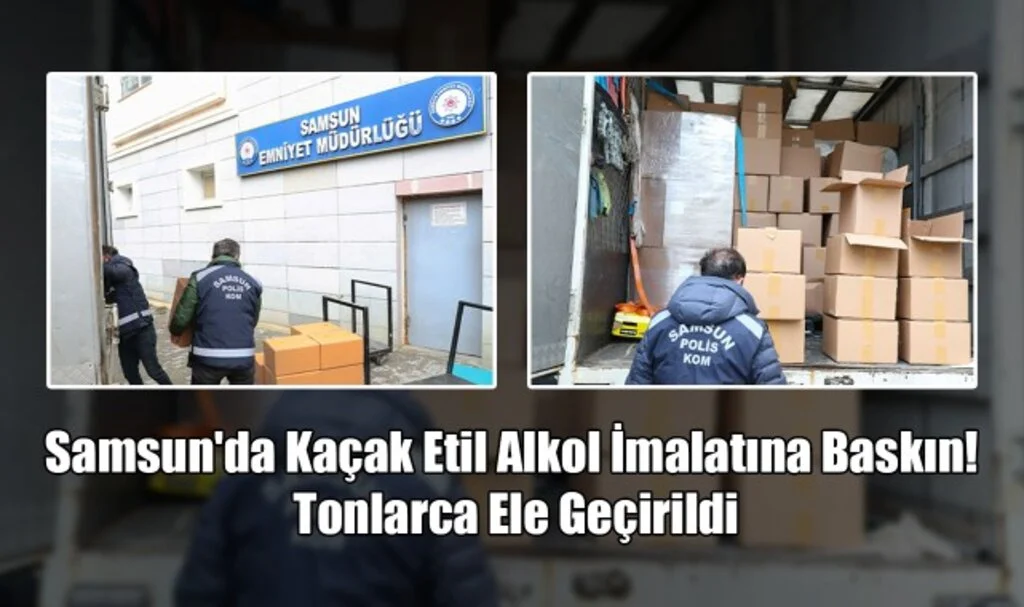 Samsun'da Kaçak Etil Alkol İmalatına Baskın! Tonlarca Ele Geçirildi