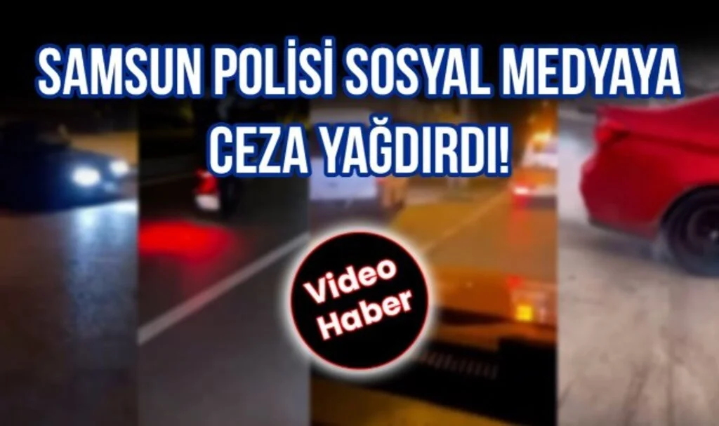 Samsun Polisi Sosyal Medya'ya Ceza Yağdırdı: Sanal Devriye Aralıksız Sürüyor!