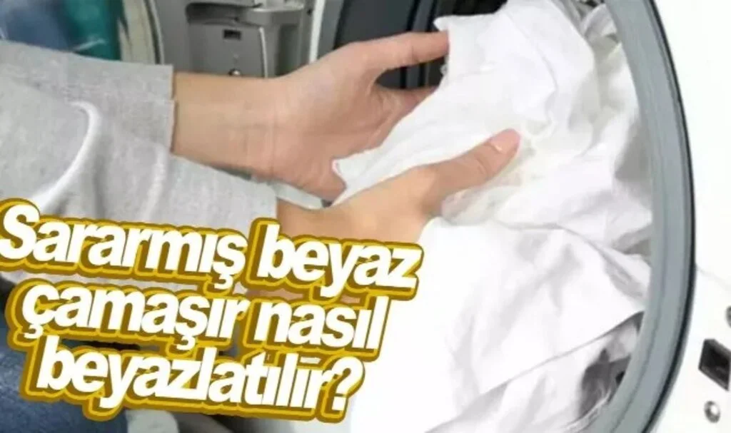Sararan Beyaz Çamaşırlar Nasıl Beyazlatılır