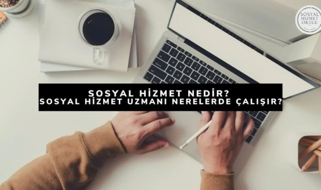 Sosyal Hizmetler Bölümü Nedir