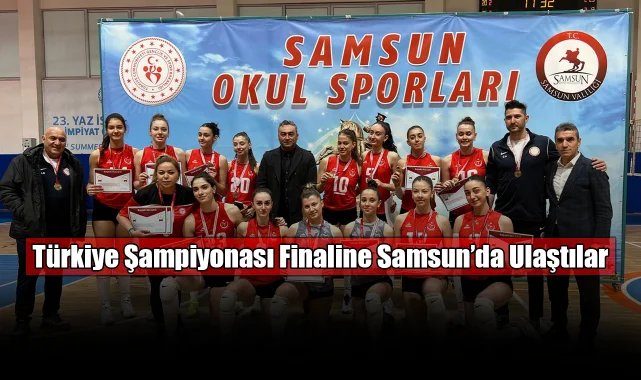 Türkiye Şampiyonası Finaline Samsun'da Ulaştılar