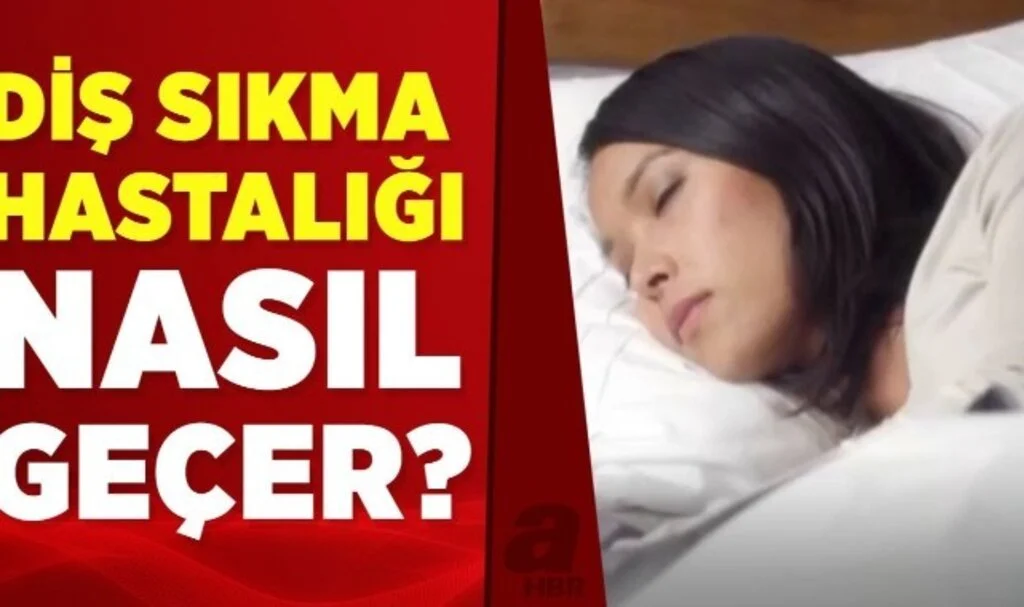 Uyurken Dişleri Sıkmamak İçin Ne Yapmalı