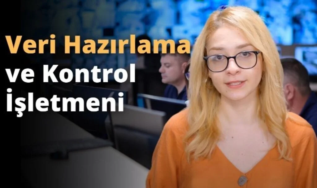 Veri Hazırlama Ve Kontrol İşletmeni Nedir