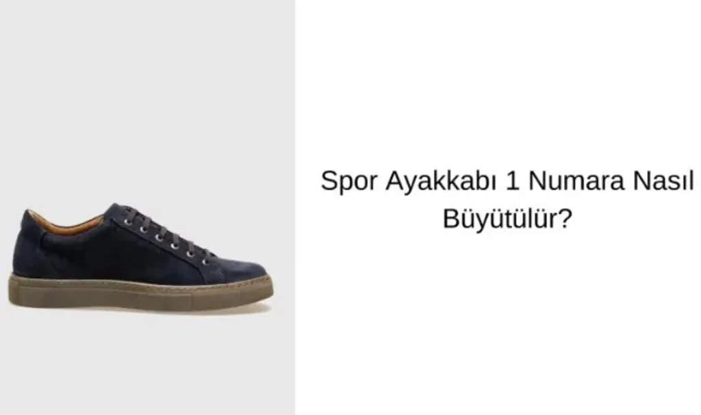 1 Numara Küçük Ayakkabı Nasıl Büyütülür