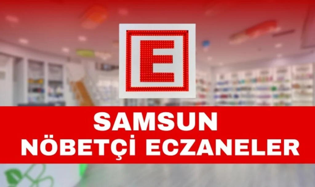 22 Nisan Samsun'da Nöbetçi Eczaneler