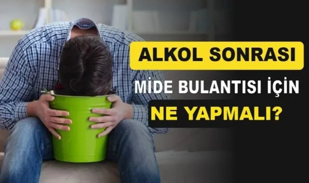 Alkol Sonrası Mide Bulantısı Nasıl Geçer