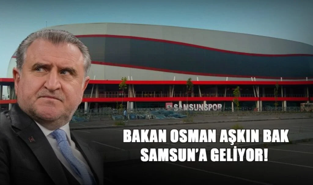 Bakan Osman Aşkın Bak Samsunspor - Galatasaray Maçı İçin Samsun'a Geliyor!