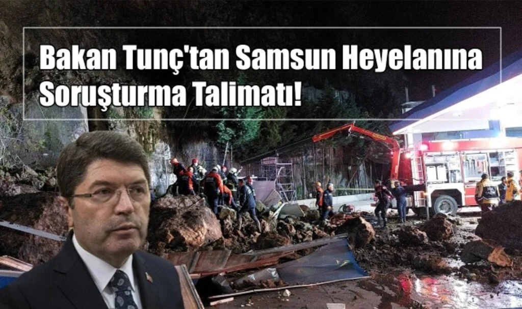 Bakan Tunç'tan Samsun Heyelanına Soruşturma Talimatı!