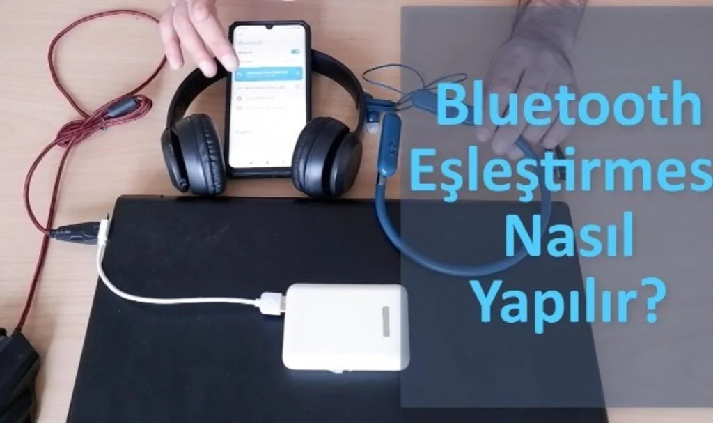 Bluetooth Eşleştirme Modu Nasıl Açılır