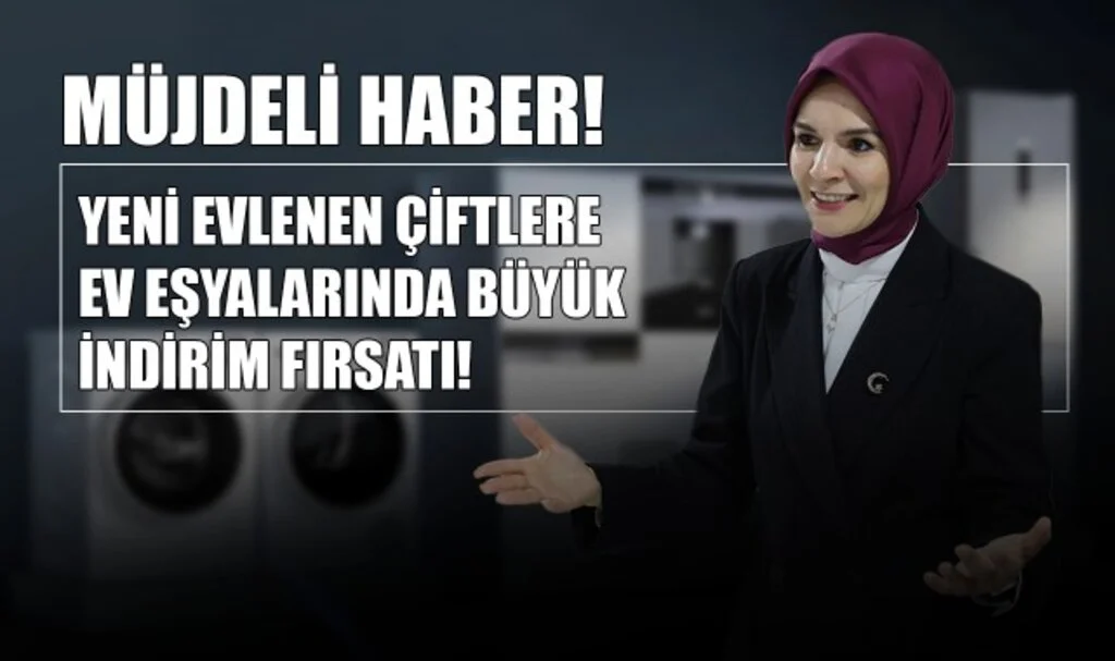 Müjdeli Haber! Yeni Evlenen Çiftlere Ev Eşyalarında Büyük İndirim Fırsatı