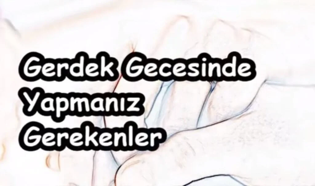 Nasıl Yapılır İlk Gece Ne Kadar Sürer