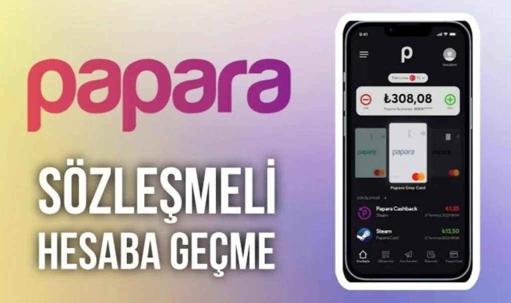 Papara Sözleşmeli Hesaba Nasıl Geçilir