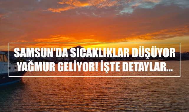 Samsun'da Sıcaklıklar Düşüyor, Yağmur Geliyor! İşte Detaylar...