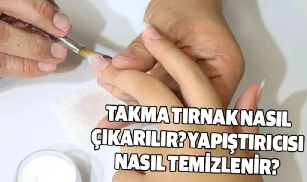 Takma Tırnak Yapıştırıcısı Nasıl Çıkar