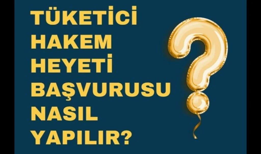 Tüketici Hakem Heyetine Nasıl Başvurulur