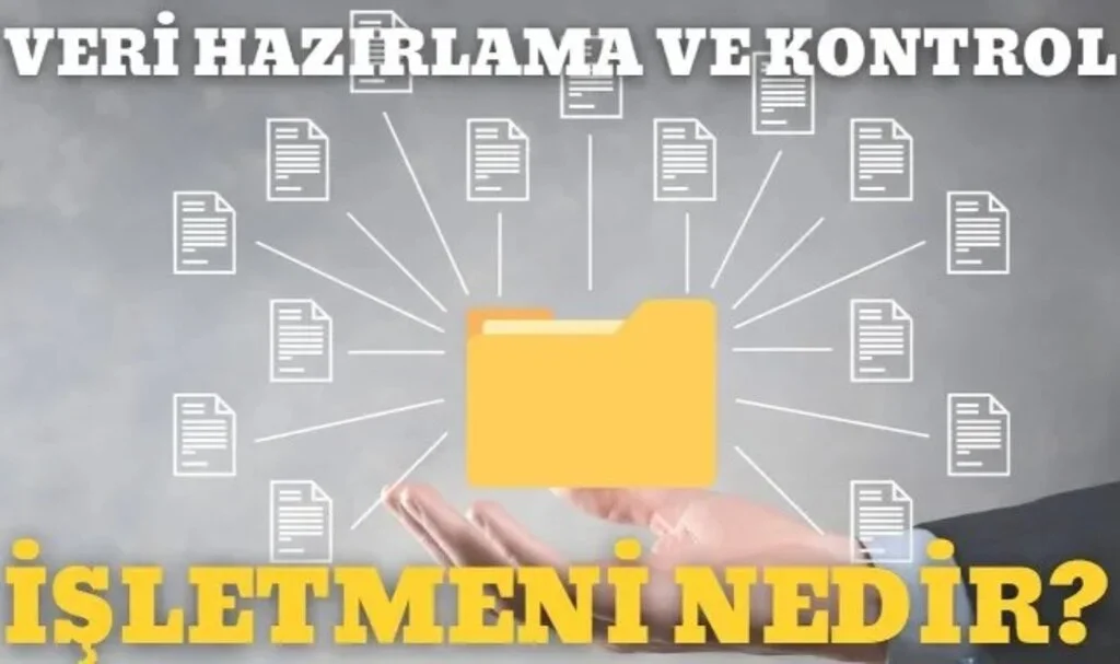 Veri Hazırlama Ve Kontrol İşletmeni Nedir