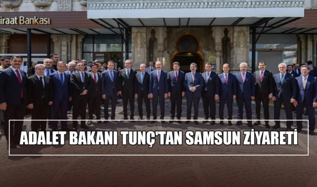 Adalet Bakanı Yılmaz Tunç'tan Samsun Ziyareti