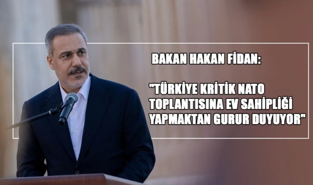 Bakan Hakan Fidan: "Türkiye, Kritik NATO Toplantısına Ev Sahipliği Yapmaktan Gurur Duyuyor"