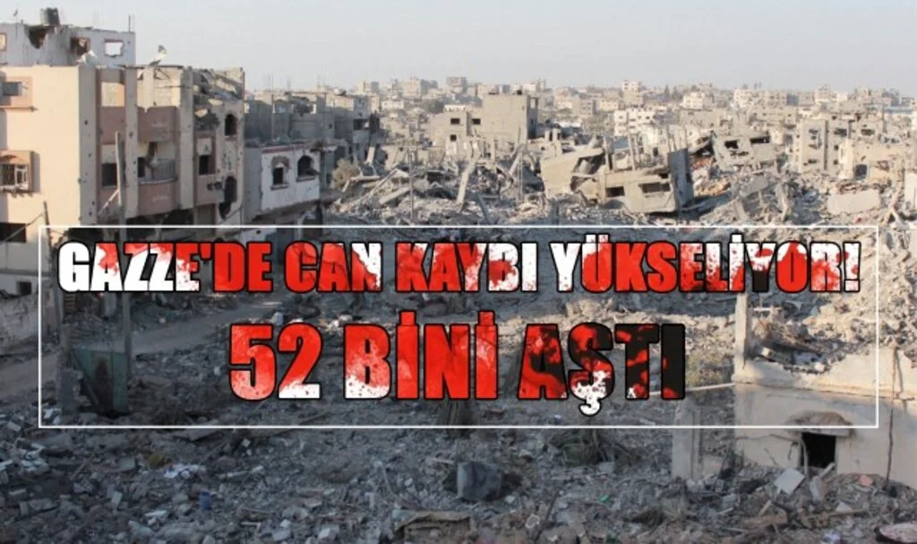 Gazze'de Can Kaybı Yükseliyor! 52 BİNİ AŞTI