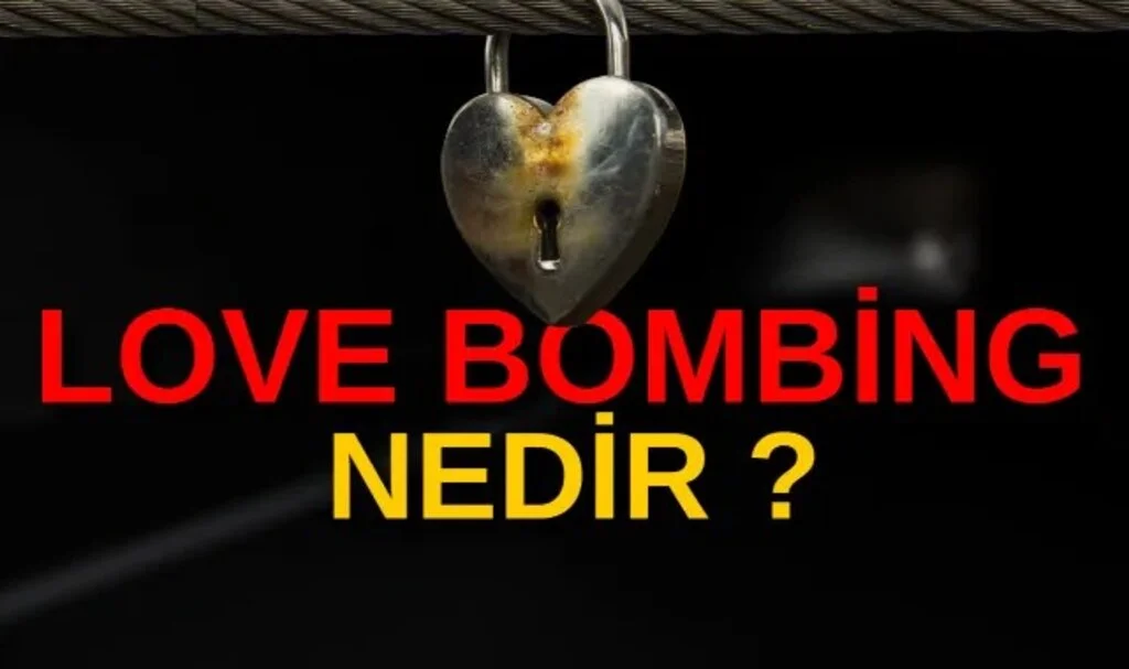 Love Bombing, Gaslighting, Ghosting Nedir
