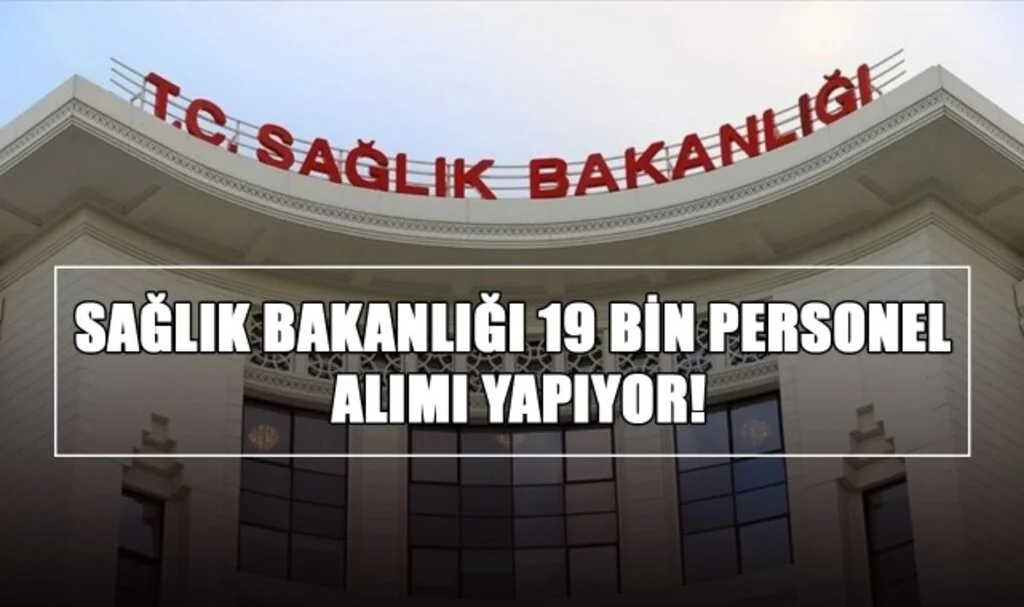 Sağlık Bakanlığı 19 Bin Personel Alımı Yapıyor!