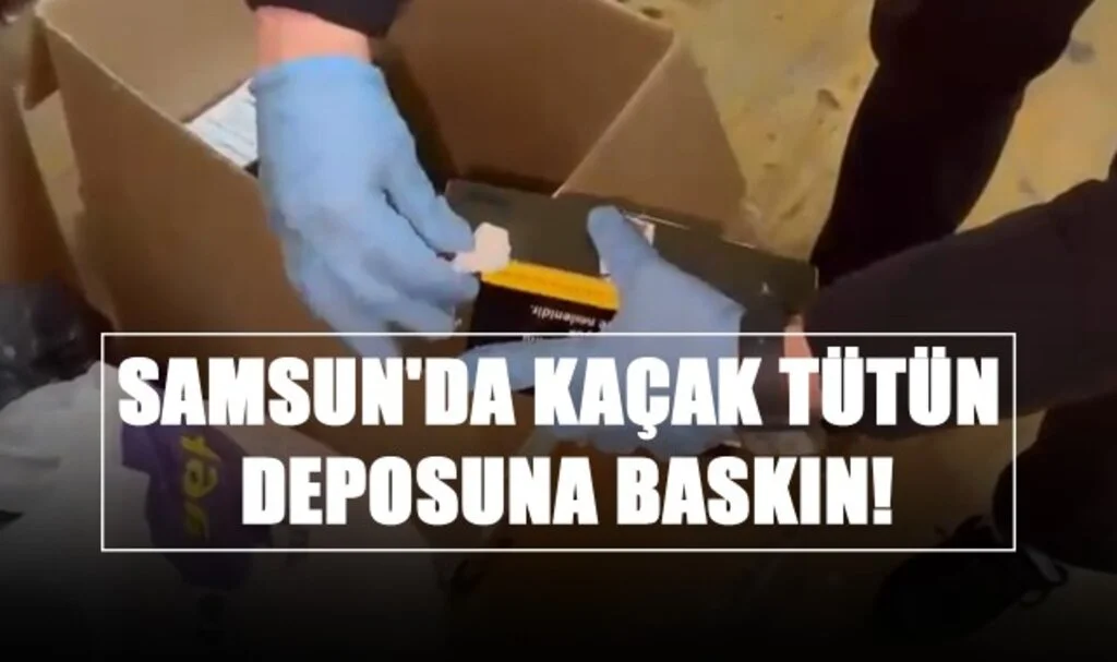 Samsun'da Kaçak Tütün Deposuna Baskın! Yarım Milyondan Fazla Makaron Ele Geçirildi