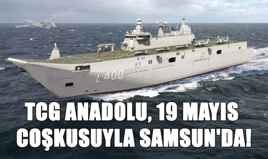 TCG ANADOLU, 19 Mayıs Coşkusuyla Samsun'da!