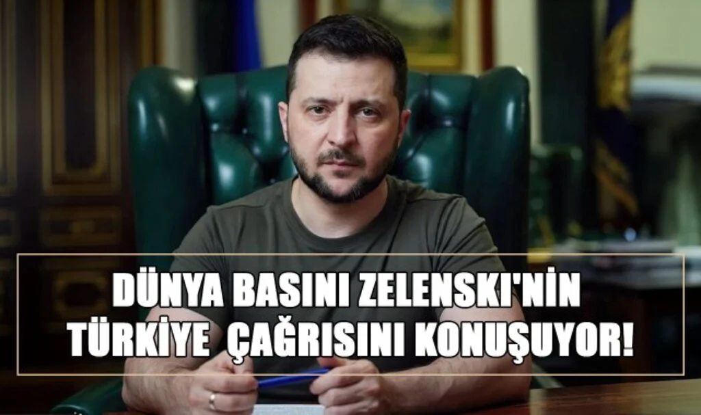 Zelenski'den Putin'e Türkiye'de Görüşme Çağrısı! Dünya Basınında Yankı Uyandırdı