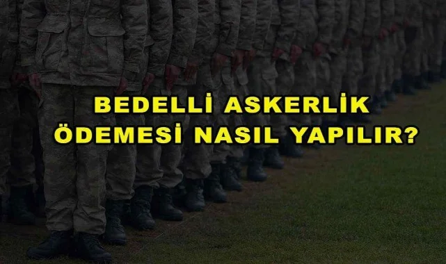 Bedelli Askerlik Ödemesi Nasıl Yapılır