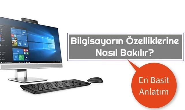Bilgisayar Özelliklerine Nasıl Bakılır